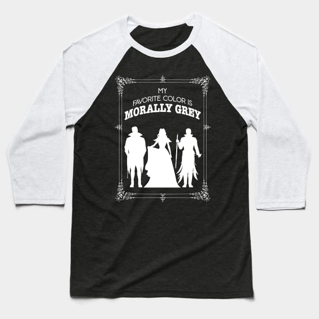 Morally grey, Funny reading gift for book nerds, bookworms Baseball T-Shirt by OutfittersAve